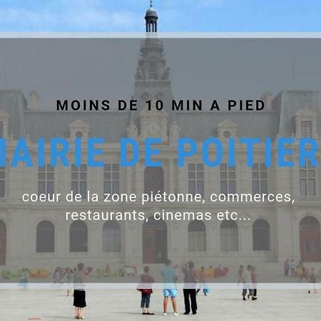 Sejourpoitiers ★ Appartement Lumineux ★ 1 Chambre Separee ★ 300M De La Gare Et Acces Direct Au Coeur Historique Екстериор снимка